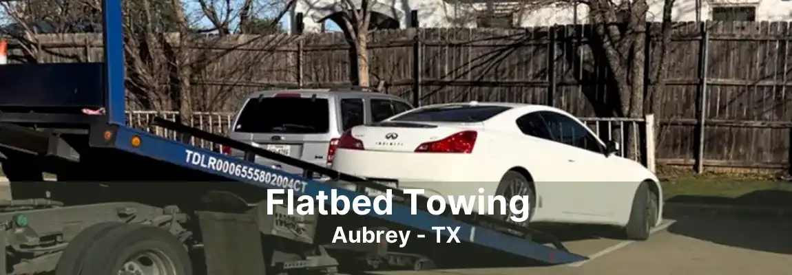 Flatbed Towing Aubrey - TX