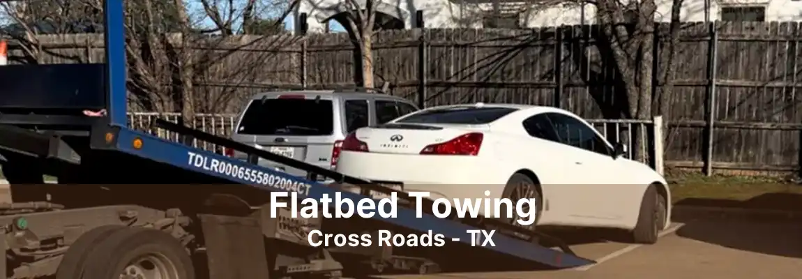 Flatbed Towing Cross Roads - TX