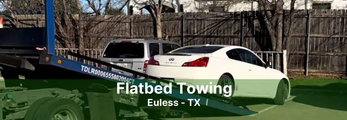 Flatbed Towing Euless - TX