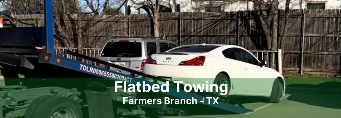 Flatbed Towing Farmers Branch - TX