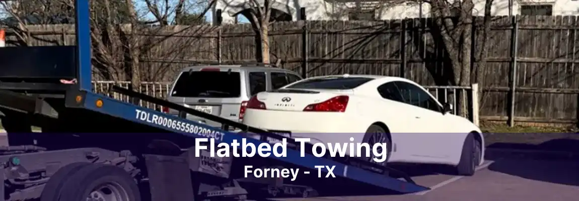 Flatbed Towing Forney - TX