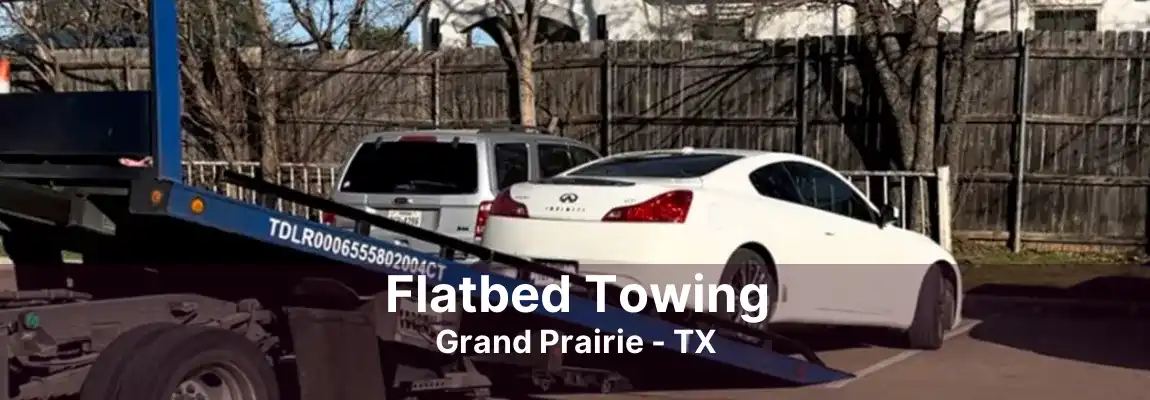 Flatbed Towing Grand Prairie - TX