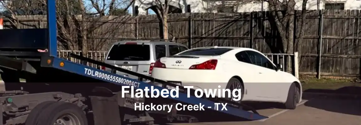 Flatbed Towing Hickory Creek - TX