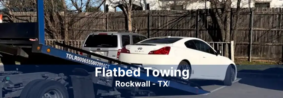 Flatbed Towing Rockwall - TX