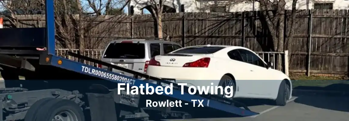 Flatbed Towing Rowlett - TX