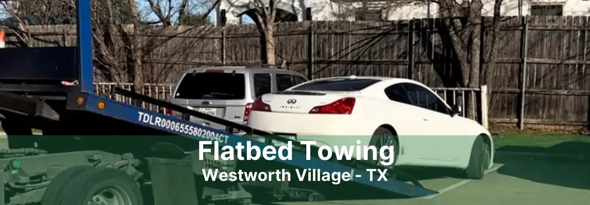 Flatbed Towing Westworth Village - TX