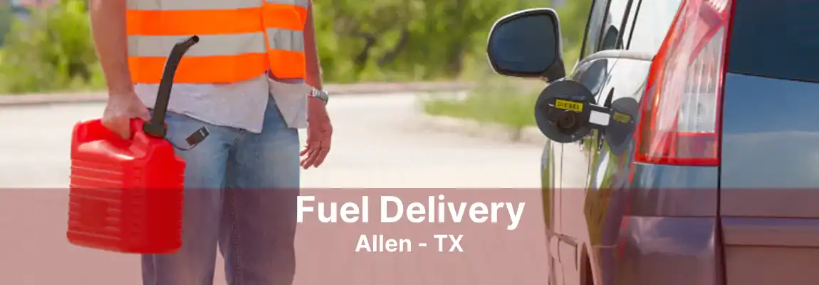 Fuel Delivery Allen - TX