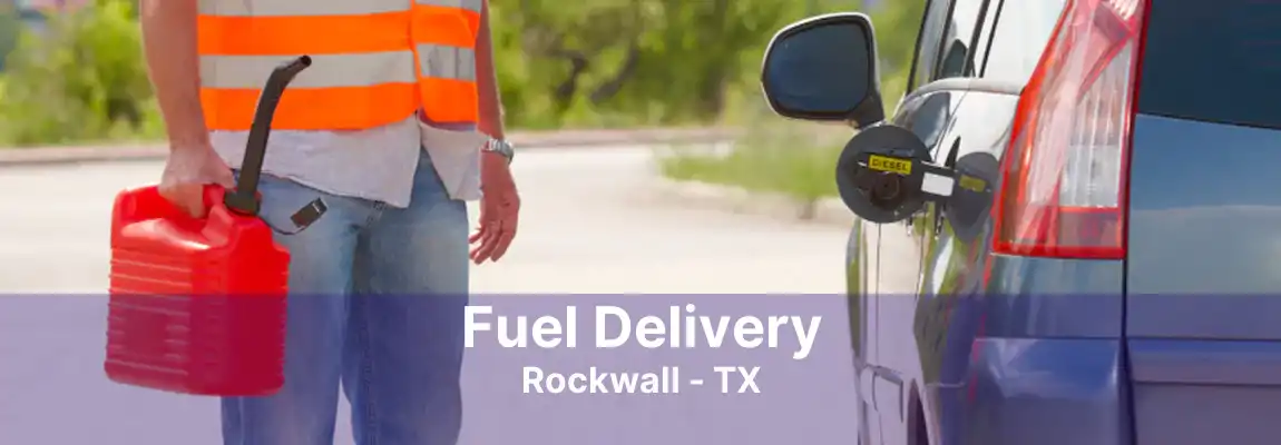 Fuel Delivery Rockwall - TX