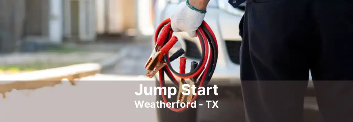 Jump Start Weatherford - TX