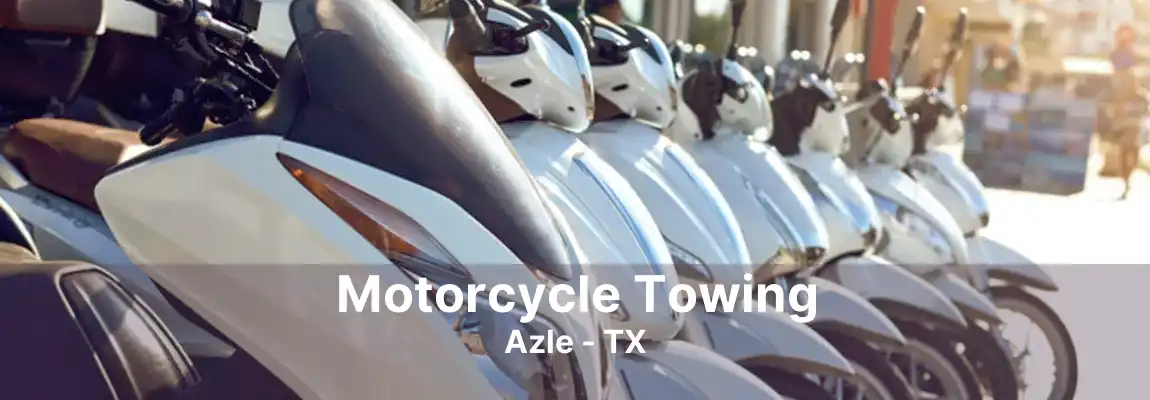 Motorcycle Towing Azle - TX