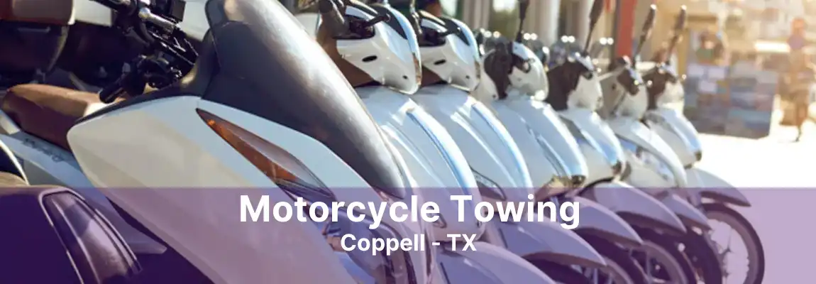 Motorcycle Towing Coppell - TX