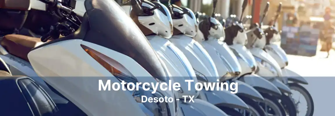 Motorcycle Towing Desoto - TX