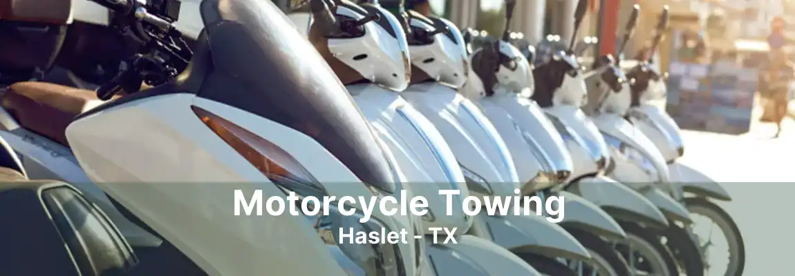 Motorcycle Towing Haslet - TX