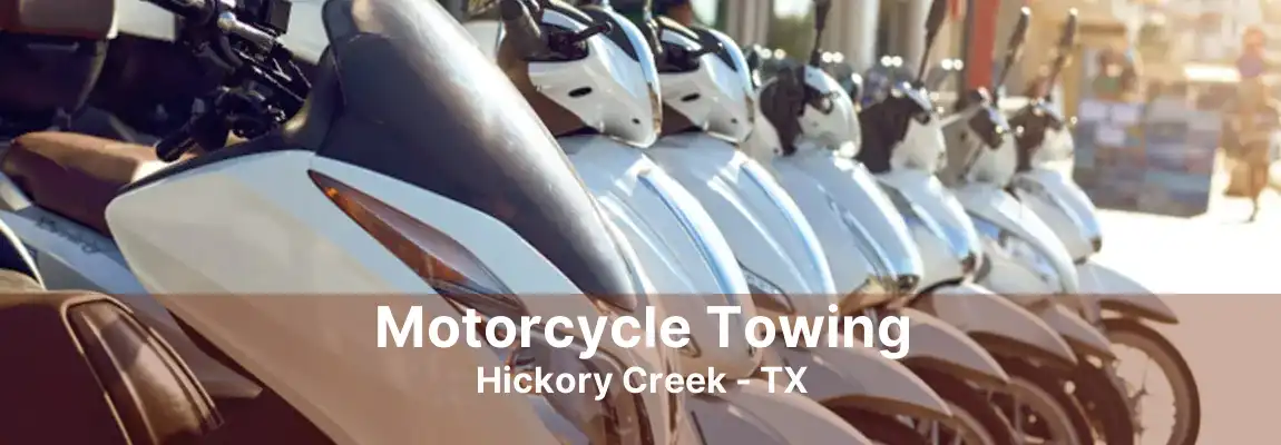 Motorcycle Towing Hickory Creek - TX