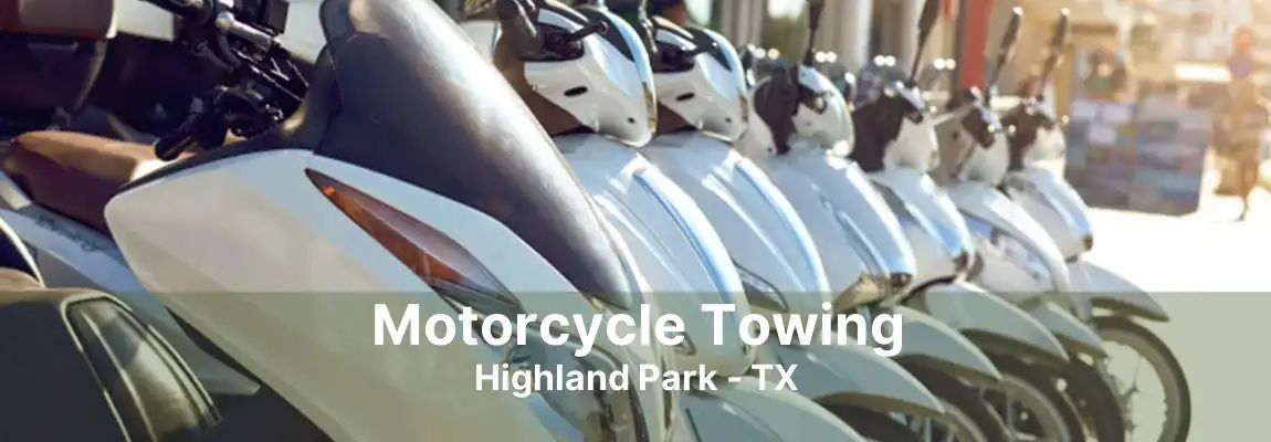 Motorcycle Towing Highland Park - TX