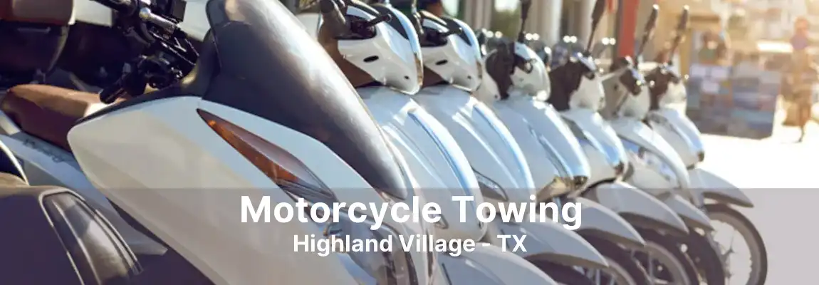 Motorcycle Towing Highland Village - TX