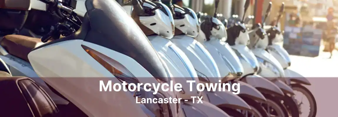 Motorcycle Towing Lancaster - TX