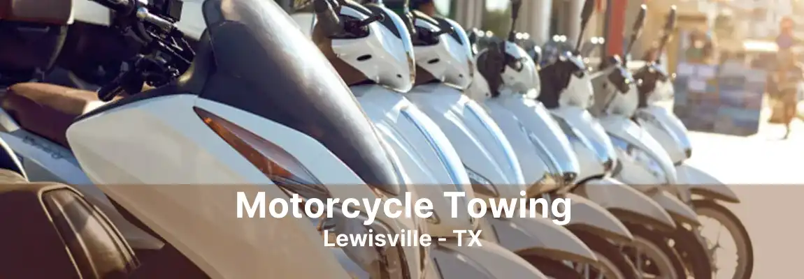 Motorcycle Towing Lewisville - TX