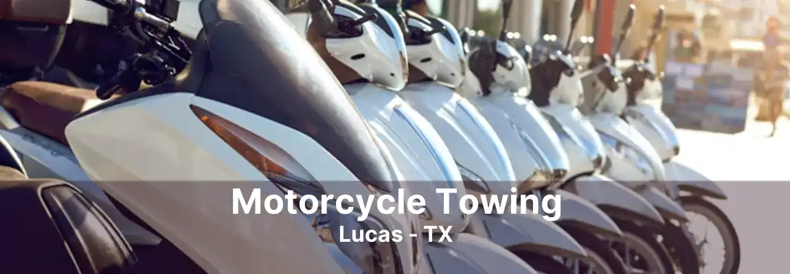 Motorcycle Towing Lucas - TX