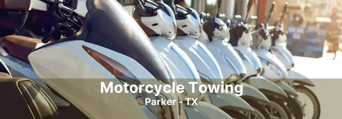 Motorcycle Towing Parker - TX