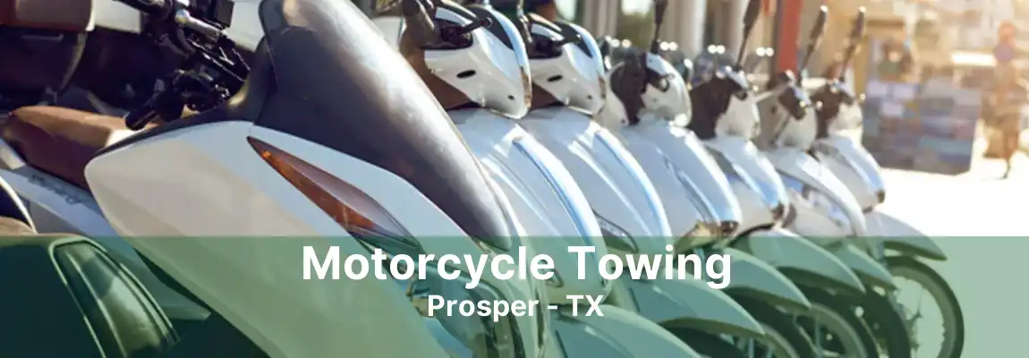 Motorcycle Towing Prosper - TX