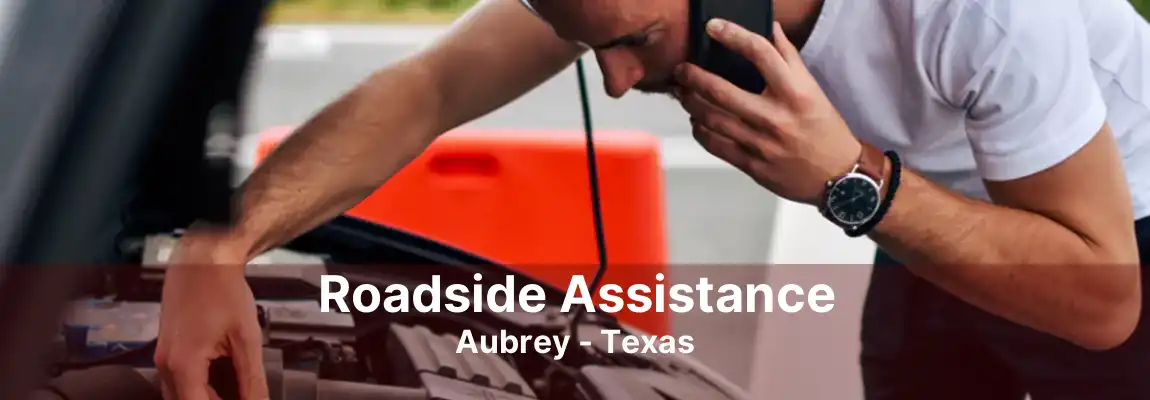 Roadside Assistance Aubrey - Texas