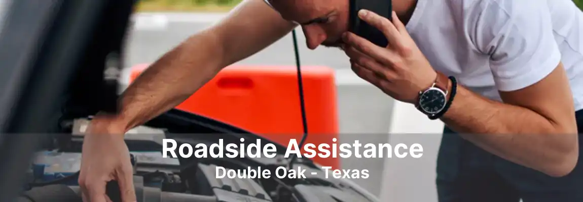 Roadside Assistance Double Oak - Texas