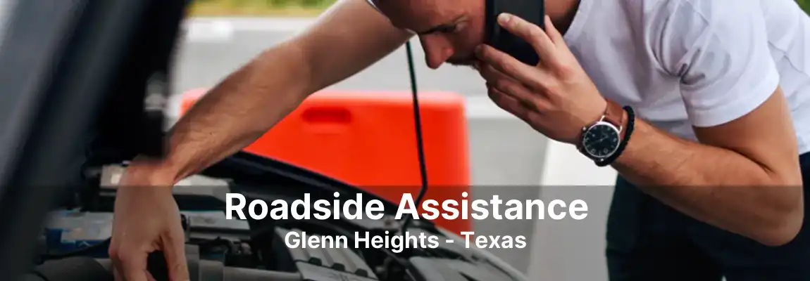 Roadside Assistance Glenn Heights - Texas