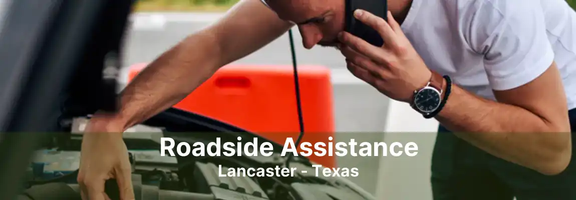 Roadside Assistance Lancaster - Texas