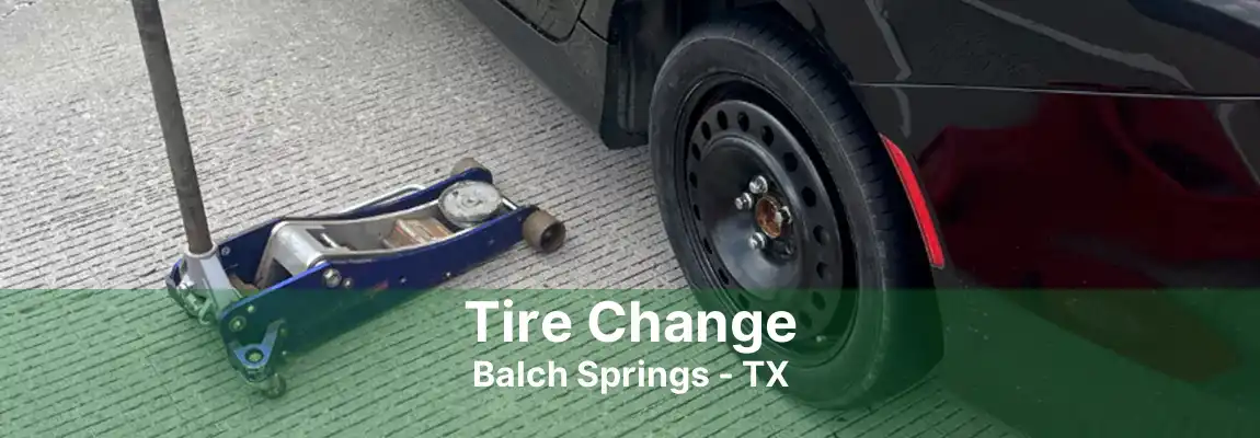 Tire Change Balch Springs - TX