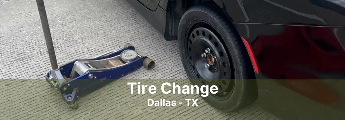 Tire Change Dallas - TX