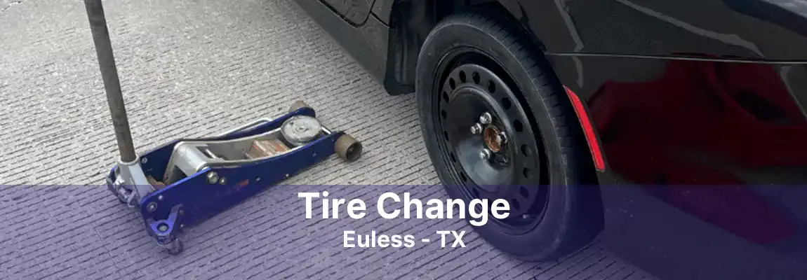 Tire Change Euless - TX