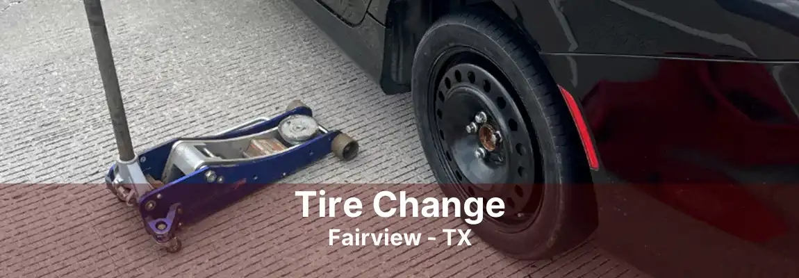 Tire Change Fairview - TX