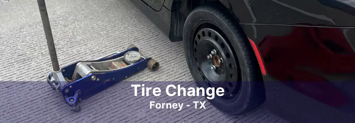 Tire Change Forney - TX