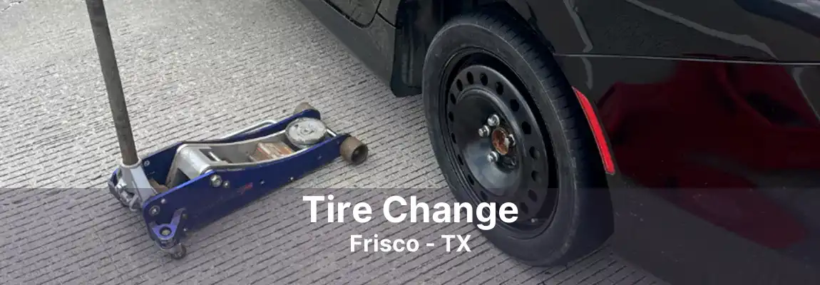 Tire Change Frisco - TX