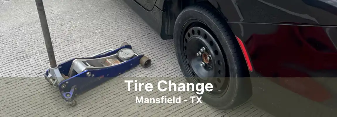 Tire Change Mansfield - TX