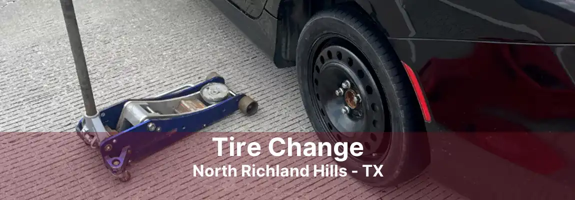 Tire Change North Richland Hills - TX