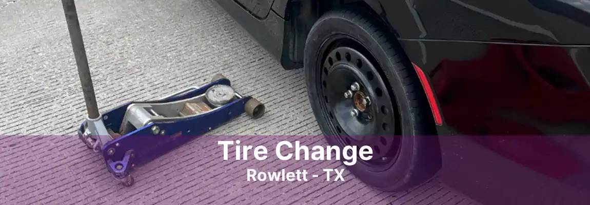 Tire Change Rowlett - TX