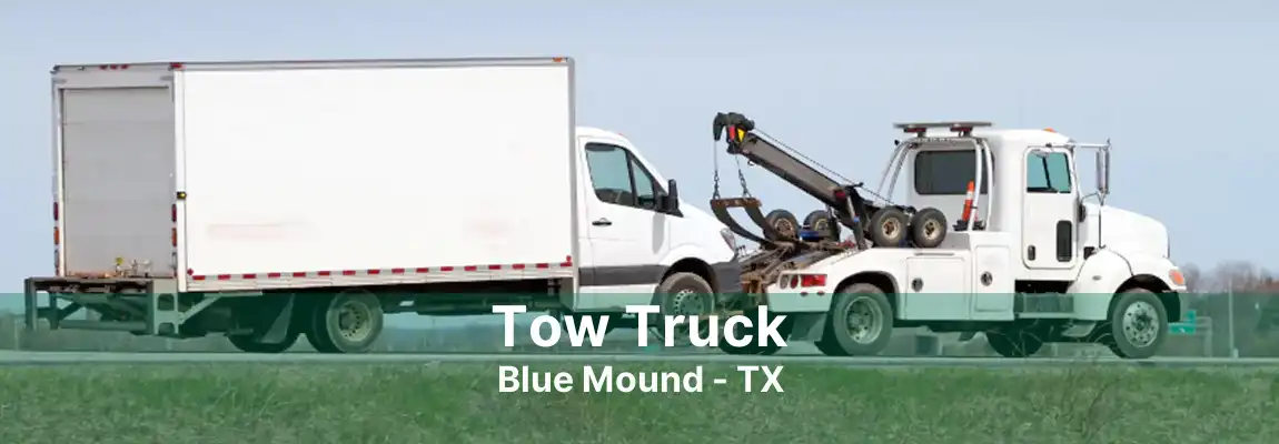 Tow Truck Blue Mound - TX