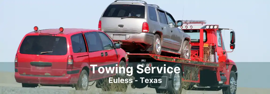 Towing Service Euless - Texas