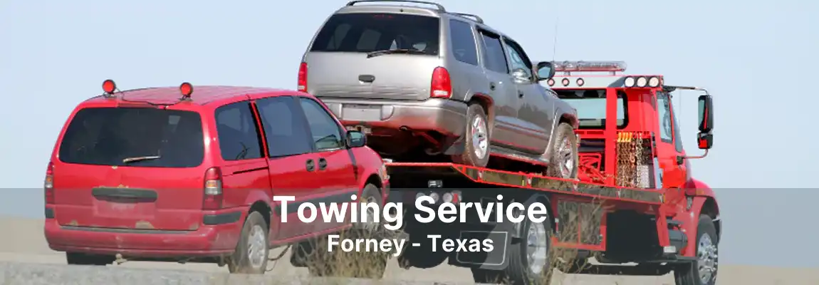 Towing Service Forney - Texas