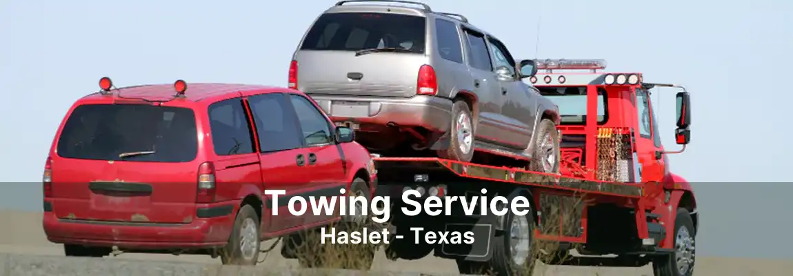 Towing Service Haslet - Texas