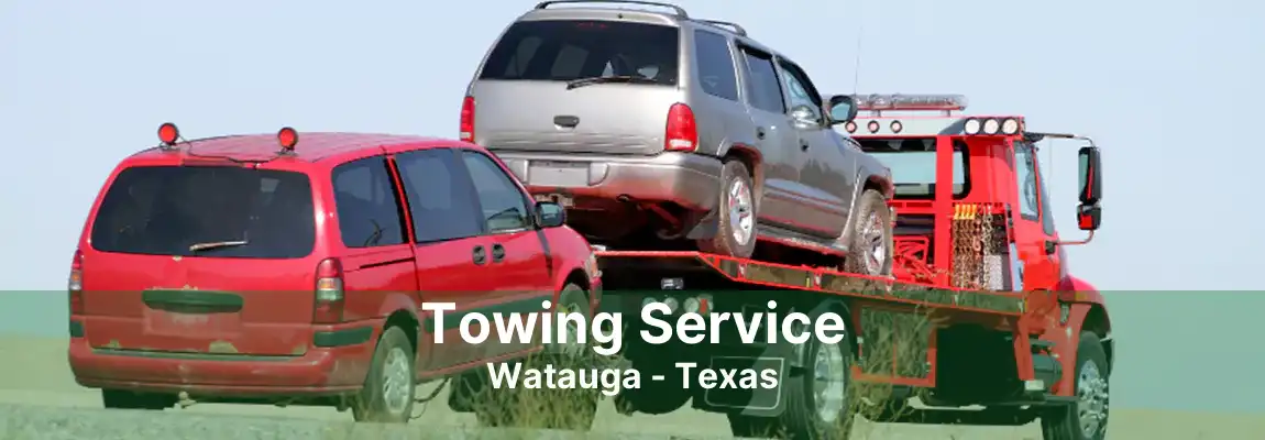 Towing Service Watauga - Texas