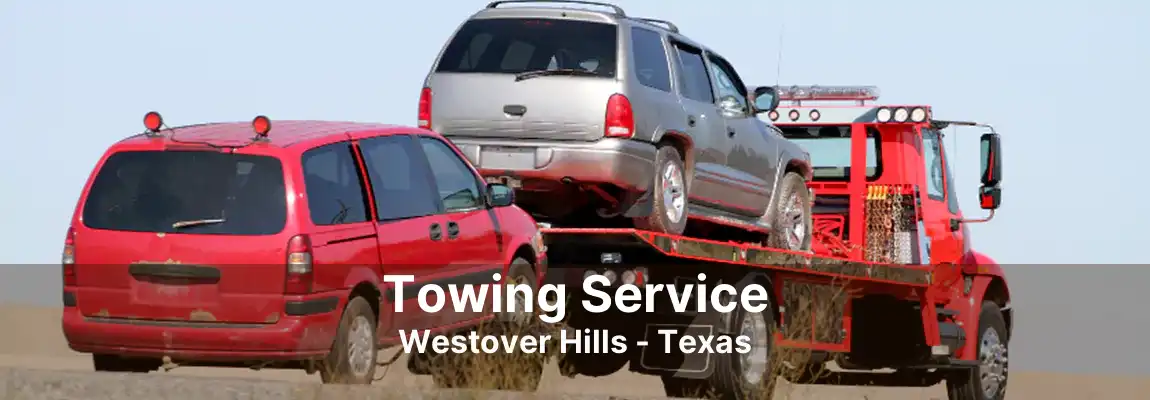 Towing Service Westover Hills - Texas