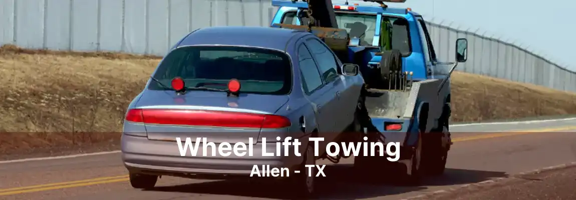 Wheel Lift Towing Allen - TX