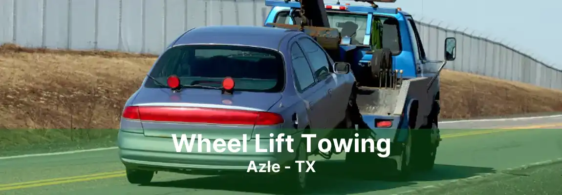 Wheel Lift Towing Azle - TX