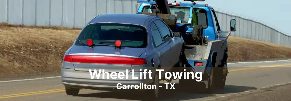 Wheel Lift Towing Carrollton - TX