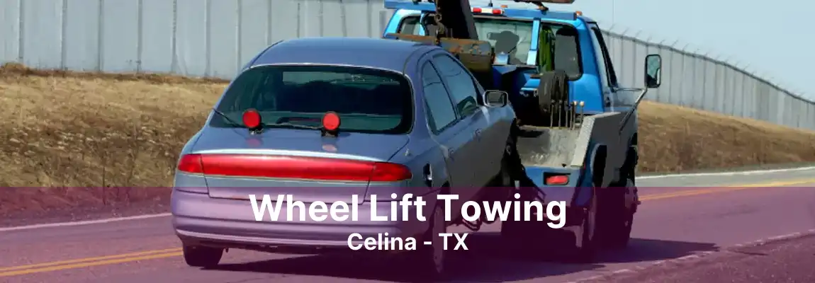 Wheel Lift Towing Celina - TX