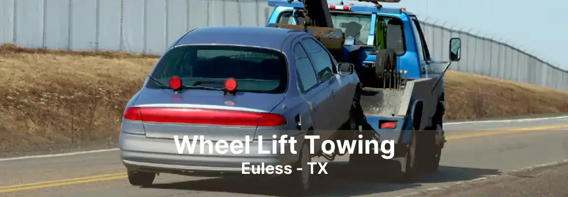 Wheel Lift Towing Euless - TX