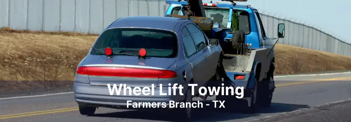 Wheel Lift Towing Farmers Branch - TX